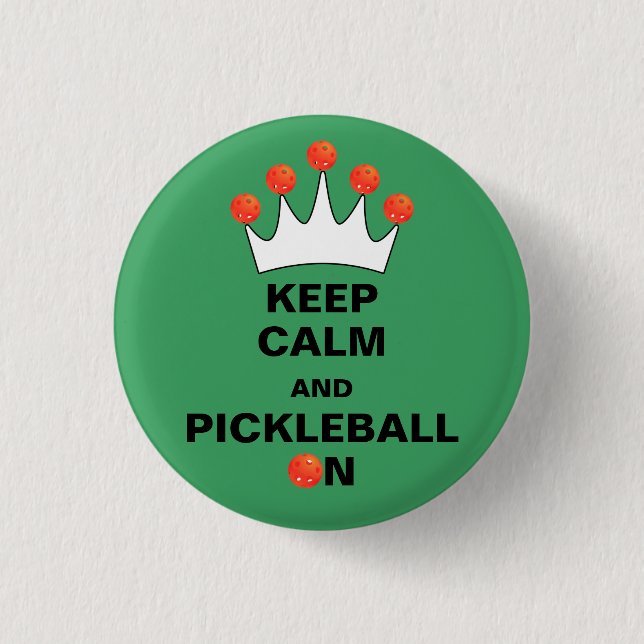Keep Calm and Pickleball On, Pickleball Crown 1 Inch Round Button (Front)