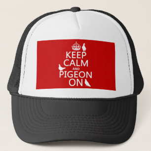 Keep Calm and Pigeon On - all colours Trucker Hat