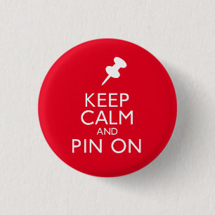Keep Calm and Pin On
