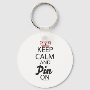 Keep Calm and Pin On.... Keychain