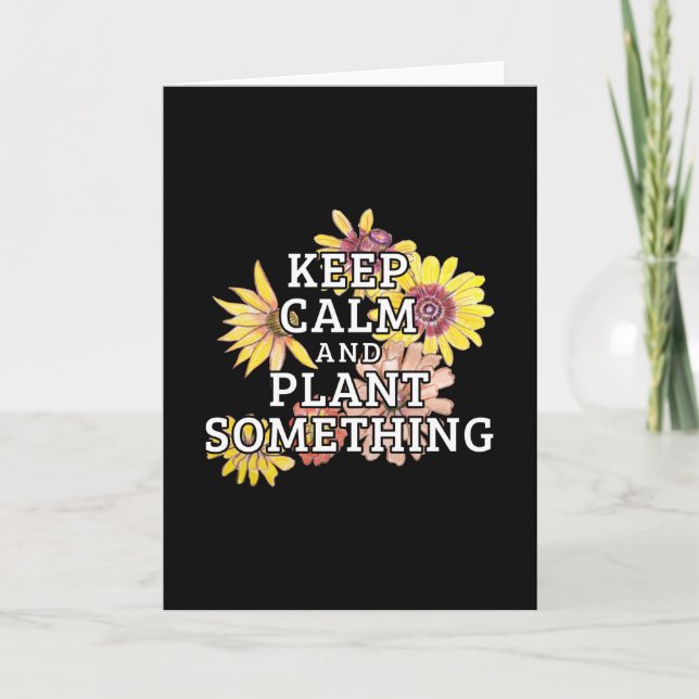Keep Calm and Plant Something - Gardener Card (Front)