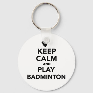 Keep calm and play Badminton Keychain