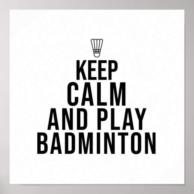 keep calm and play badminton poster (Front)