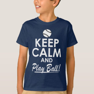 Keep Calm and Play Ball T-Shirt