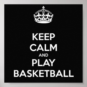 Keep Calm and Play Basketball Poster