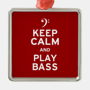 Keep Calm and Play Bass Metal Ornament