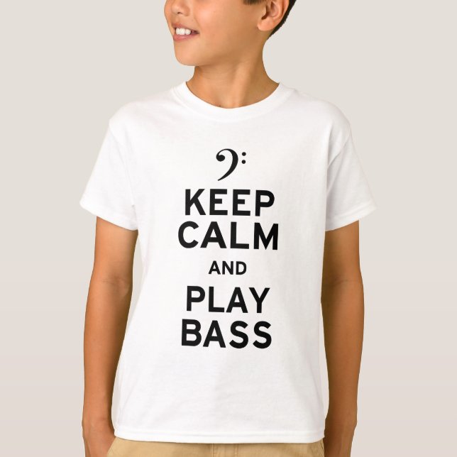 Keep Calm and Play Bass T-Shirt (Front)