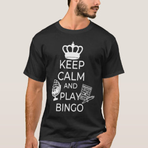 Keep Calm And Play Bingo Gamling Casino Bingo  1 T-Shirt
