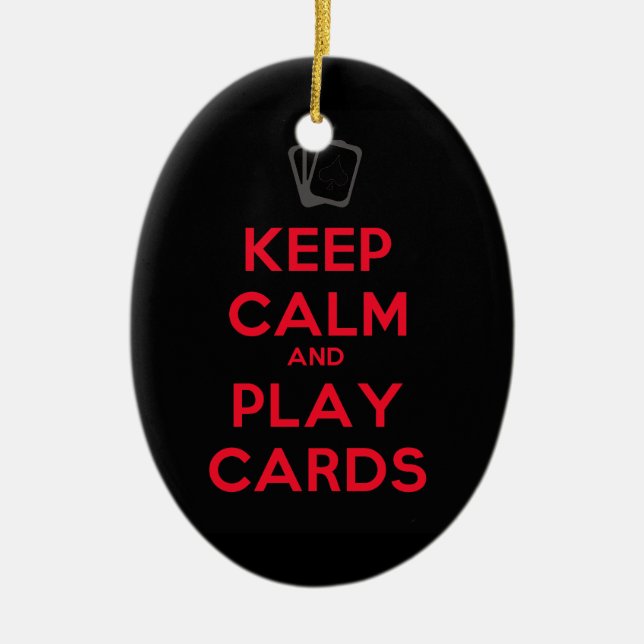 Keep Calm and Play Cards Ceramic Ornament (Front)