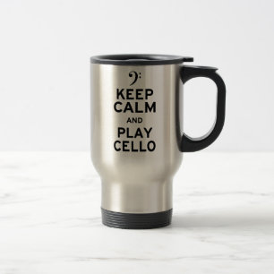 Keep Calm and Play Cello Travel Mug