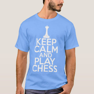 Keep Calm And Play Chess Figure King Funny  T-Shirt