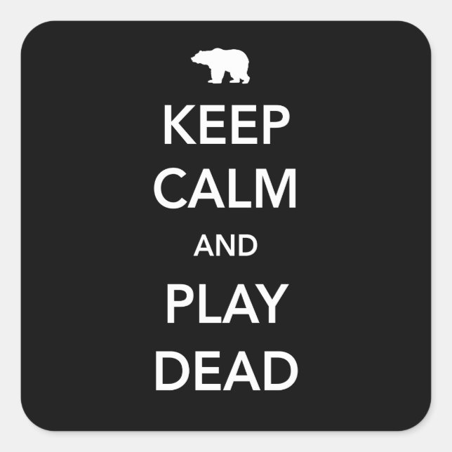 Keep Calm and Play Dead Square Sticker (Front)