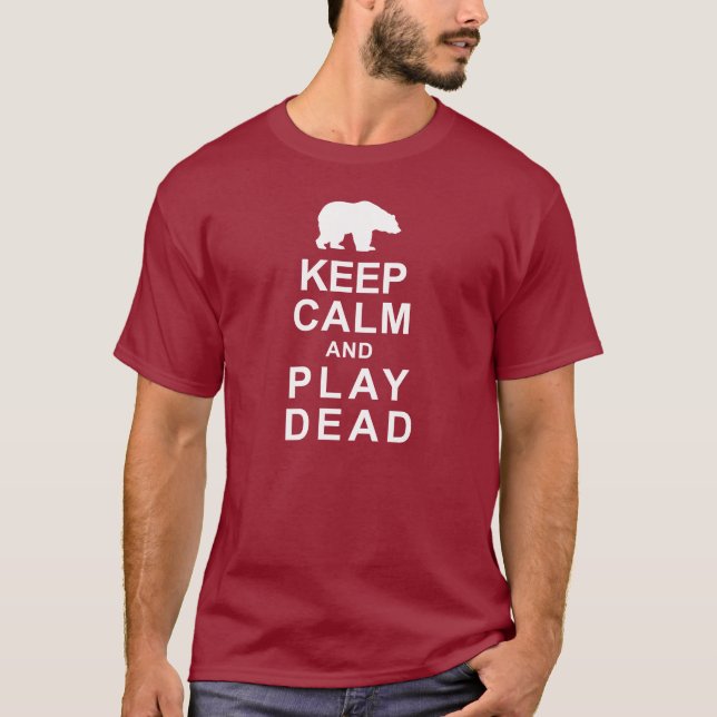 Keep Calm and Play Dead T-Shirt (Front)