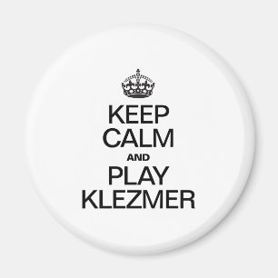 KEEP CALM AND PLAY KLEZMER MAGNET