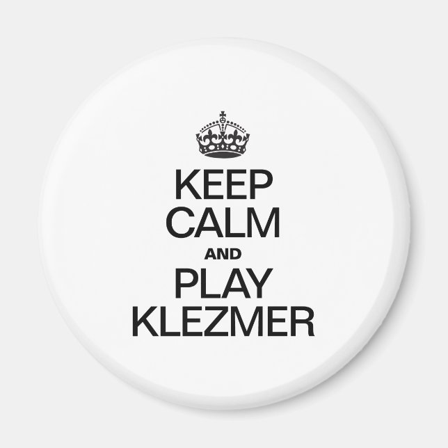 KEEP CALM AND PLAY KLEZMER MAGNET (Front)