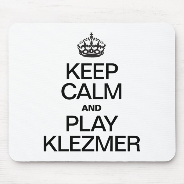 KEEP CALM AND PLAY KLEZMER MOUSE PAD (Front)
