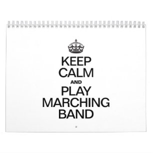 KEEP CALM AND PLAY MARCHING BAND CALENDAR