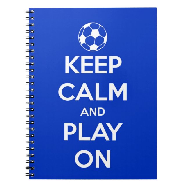 Keep Calm and Play On Blue Notebook (Front)