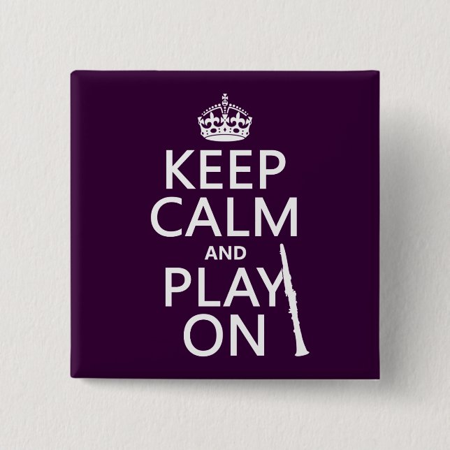 Keep Calm and Play On (clarinet) (any colour) 2 Inch Square Button (Front)