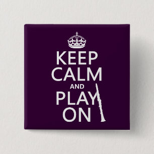 Keep Calm and Play On (clarinet) (any colour) 2 Inch Square Button