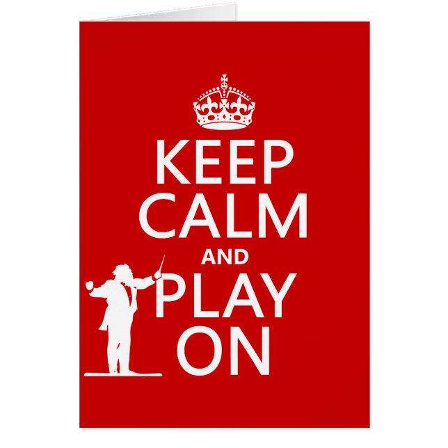 Keep Calm and Play On (conductor)(any colour) (Front)