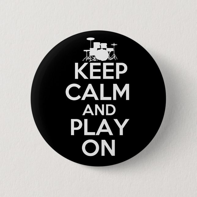 Keep Calm and Play On (Drums) 2 Inch Round Button (Front)