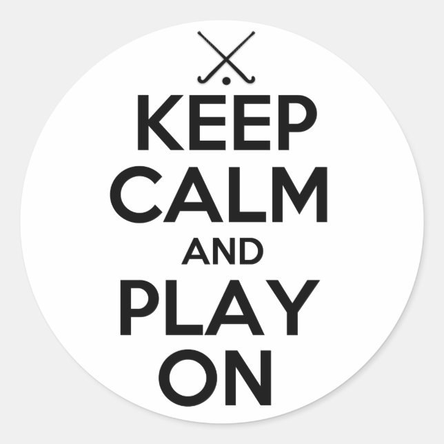 Keep Calm and Play On - Field Hockey Classic Round Sticker (Front)