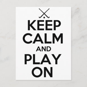 Keep Calm and Play On - Field Hockey Postcard