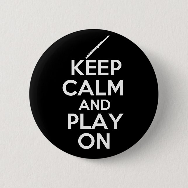 Keep Calm and Play On! (Flute) 2 Inch Round Button (Front)