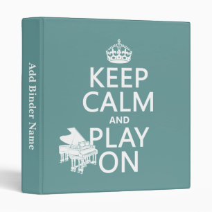 Keep Calm and Play On (Piano)(any background Binder
