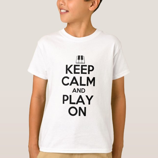 Keep Calm and Play On Piano T-Shirt (Front)