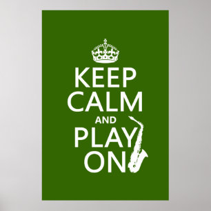 Keep Calm and Play On (saxophone)(any colour) Poster
