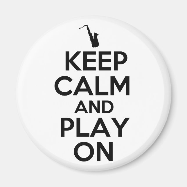 Keep Calm and Play On (Saxophone) Magnet (Front)