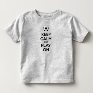 Keep Calm and Play On Toddler T-shirt