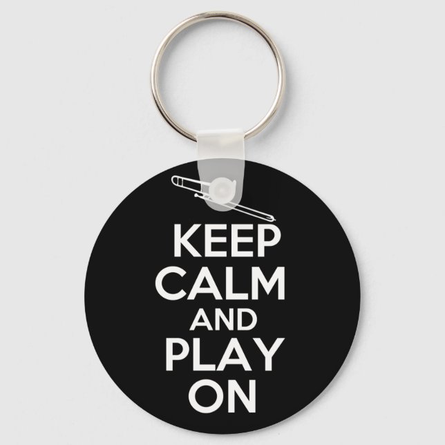 Keep Calm and Play On (Trombone) Keychain (Front)