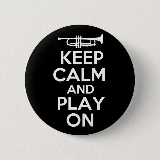 Keep Calm and Play On (Trumpet) 2 Inch Round Button (Front)