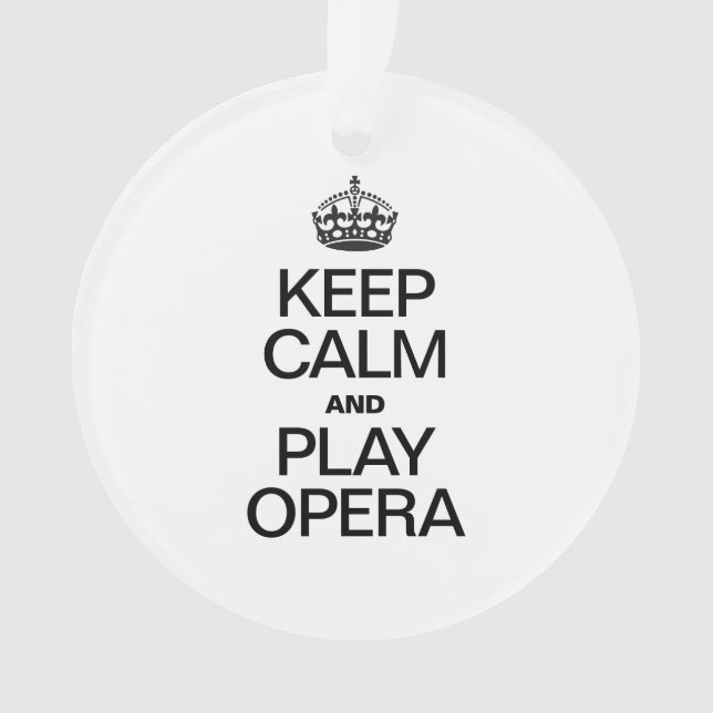 KEEP CALM AND PLAY OPERA ORNAMENT (Front)