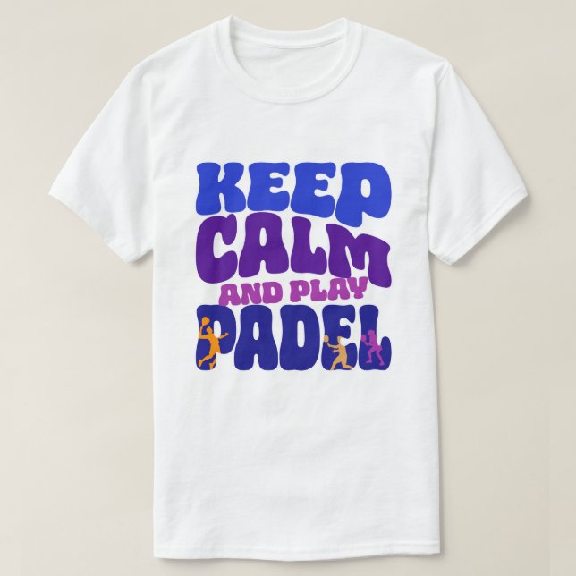 Keep Calm and Play Padel | Funny Retro T-Shirt (Design devant)