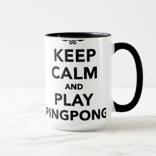 Keep calm and play Ping Pong Mug
