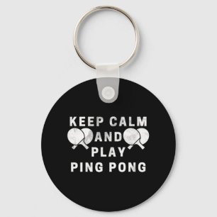 Keep Calm And Play Ping Pong Table Tennis Players Keychain