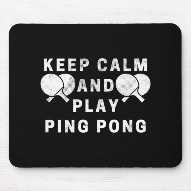 Keep Calm And Play Ping Pong Table Tennis Players  Mouse Pad (Front)