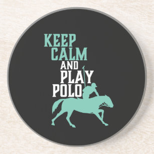 Keep Calm and Play Polo Sports Team Player Coaster