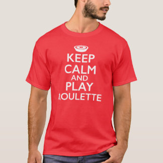 Keep Calm and Play Roulette T-Shirt