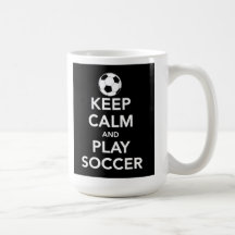 Keep Calm and Play Soccer mug