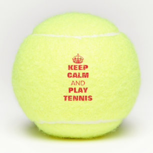 Keep calm and play Tennis Ball (Penn brand)