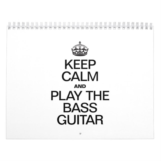 KEEP CALM AND PLAY THE BASS GUITAR CALENDAR (Cover)