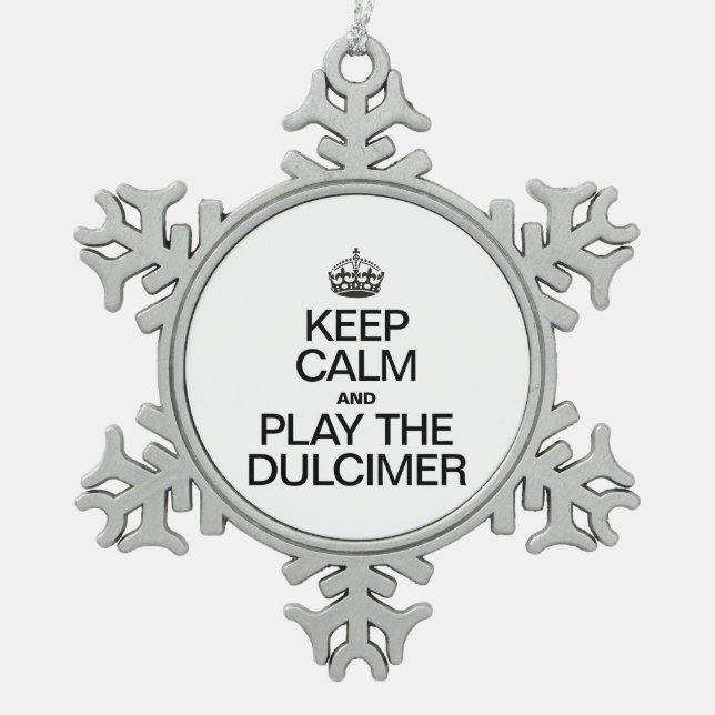 KEEP CALM AND PLAY THE DULCIMER SNOWFLAKE PEWTER CHRISTMAS ORNAMENT (Front)