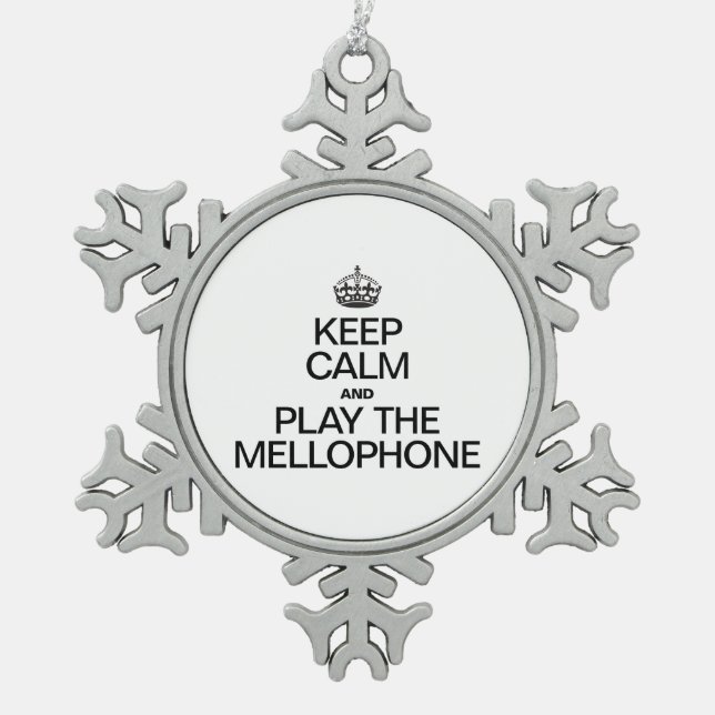 KEEP CALM AND PLAY THE MELLOPHONE SNOWFLAKE PEWTER CHRISTMAS ORNAMENT (Front)