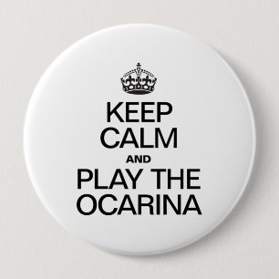 KEEP CALM AND PLAY THE OCARINA 4 INCH ROUND BUTTON