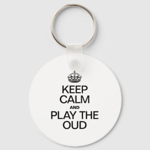 KEEP CALM AND PLAY THE OUD KEYCHAIN